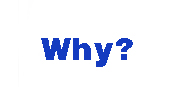 why?
